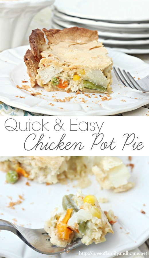 Quick & Easy Chicken Pot Pie Recipe - Love of Family & Home
