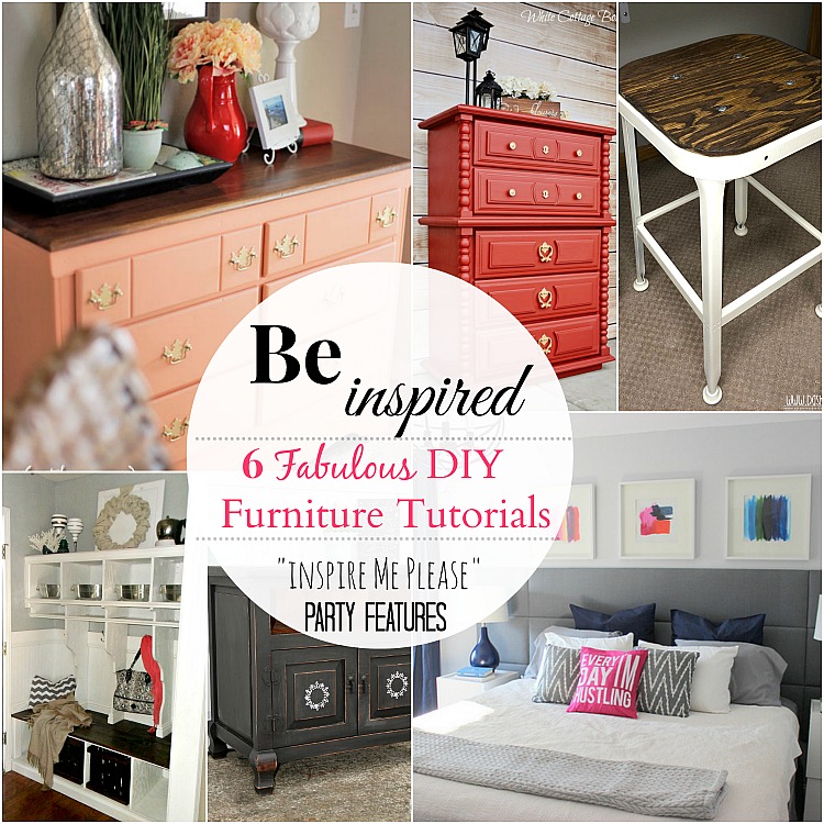 6 Fabulous DIY Furniture Tutorials - "Inspire Me Please" Weekend Blog Hop Features